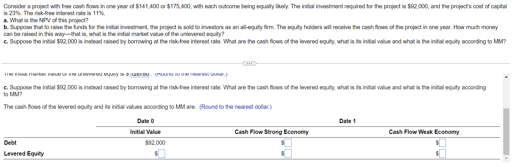 I calculated the NPV and it is 36781. The initial market value