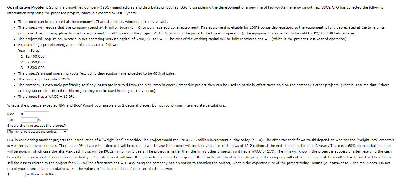 How is the computation? Quantitative Problem: Sunshine Smoothies Company (SSC) manufactures and