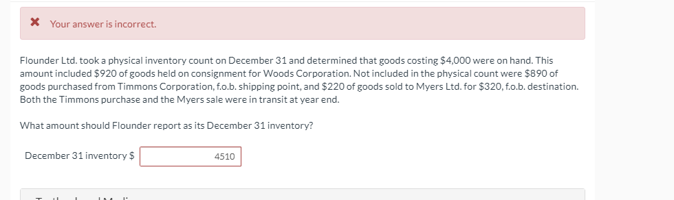 * Your answer is incorrect. Flounder Ltd. took a physical inventory