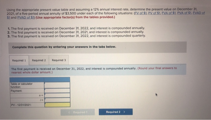 1 Using the appropriate present value table and assuming a 12% annual