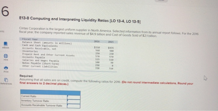  6 E13-8 Computing and Interpreting Liquidity Ratios [LO 13-4, LO 13-5]