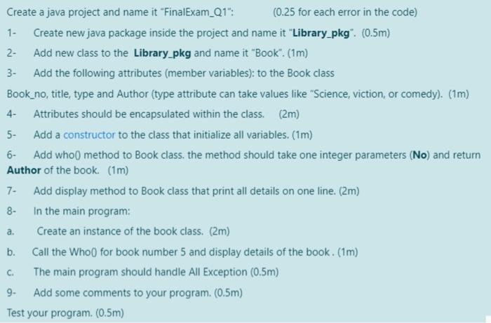  Create a java project and name it "FinalExam_Q1": (0.25 for each