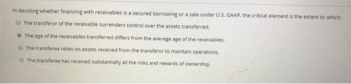 In deciding whether financing with receivables is a secured borrowing or