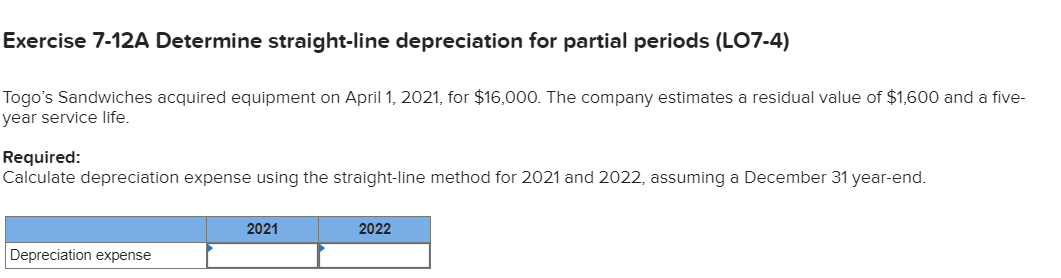 How to remember this for test? Exercise 7-12A Determine straight-line depreciation