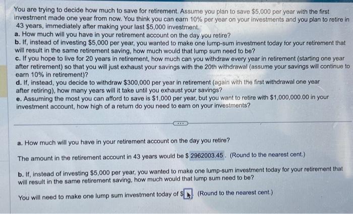  You are trying to decide how much to save for retirement.