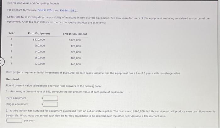  Net Present Value and Competing Projects: For discount foctors use Exhibit