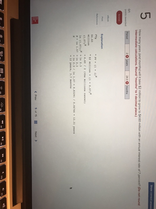  5 How many years (and months) will it take $2 million