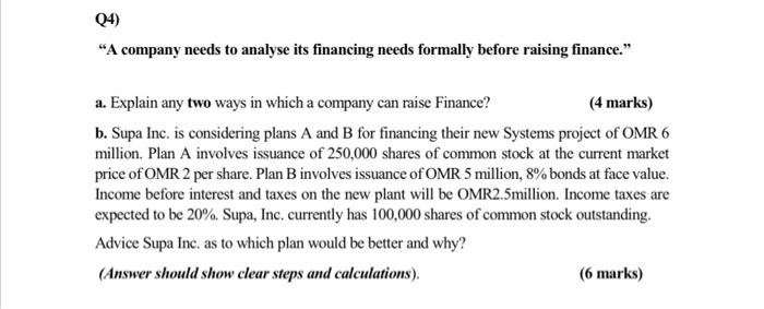  Q4) "A company needs to analyse its financing needs formally before