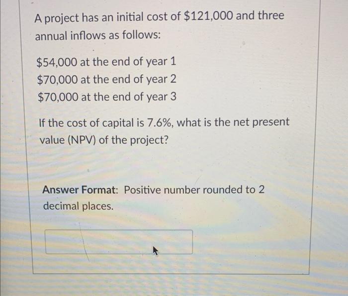 how would i work this? A project has an initial cost of
