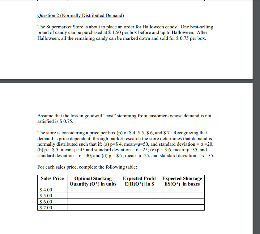 Question 2 (Normally Distributed Demand) The Supermarket Store is about to