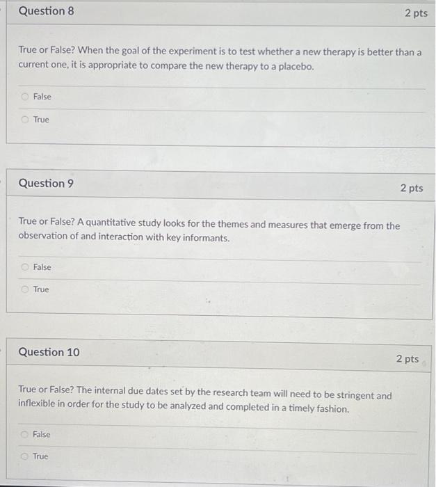  Question 8 2 pts True or False? When the goal of