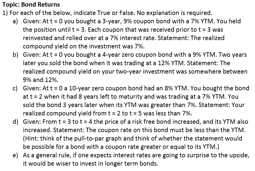Topic: Bond Returns 1) For each of the below, indicate True