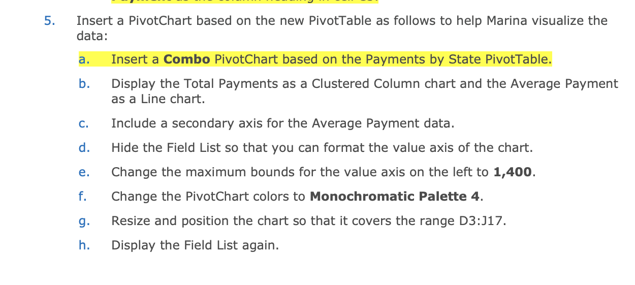  Need Help. Step by step please. Insert a PivotChart based on