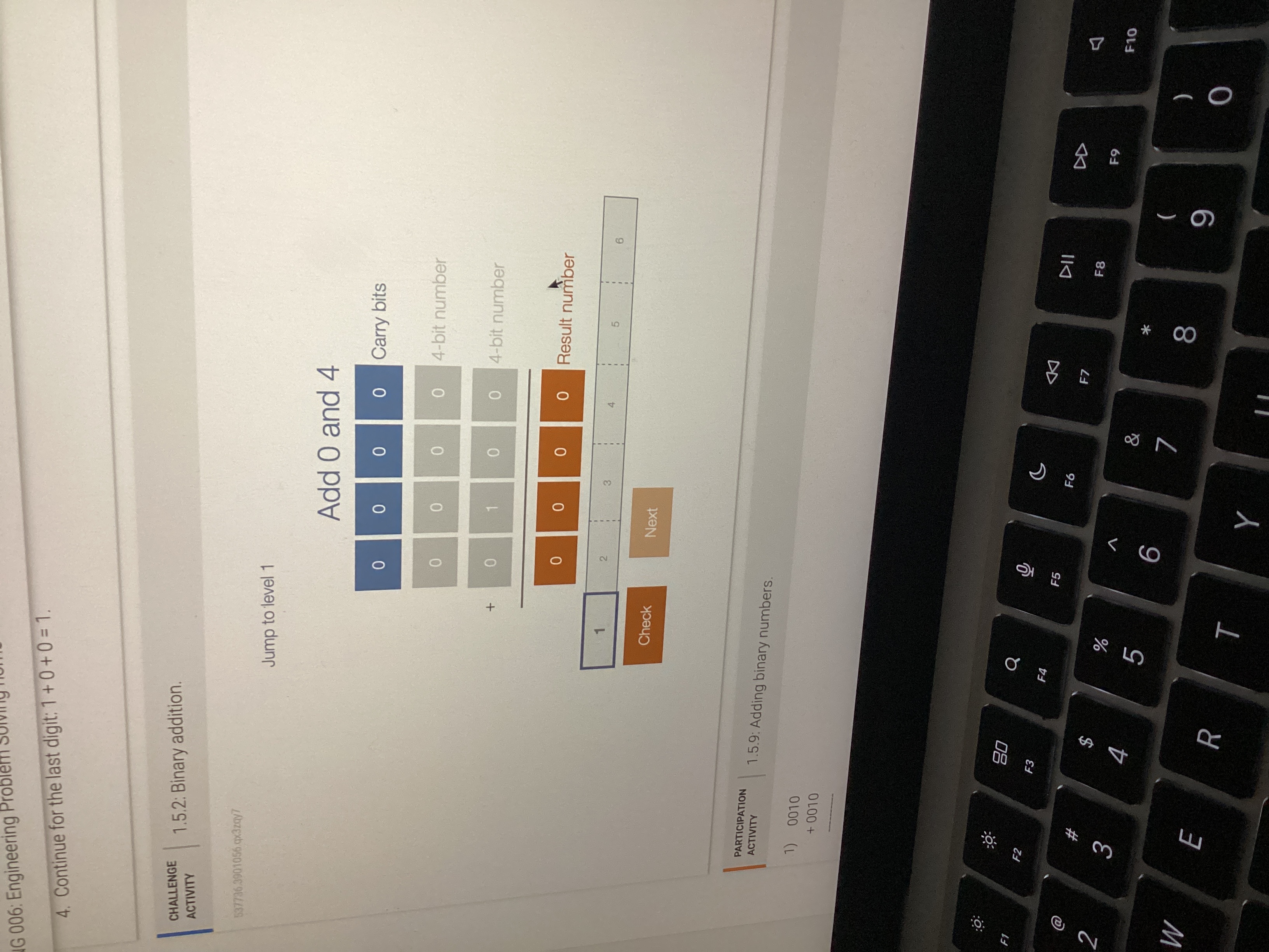  Continue for the last digit: 1+0+0=1. CHALLENGE ACTIVITY 1.5.2: Binary addition