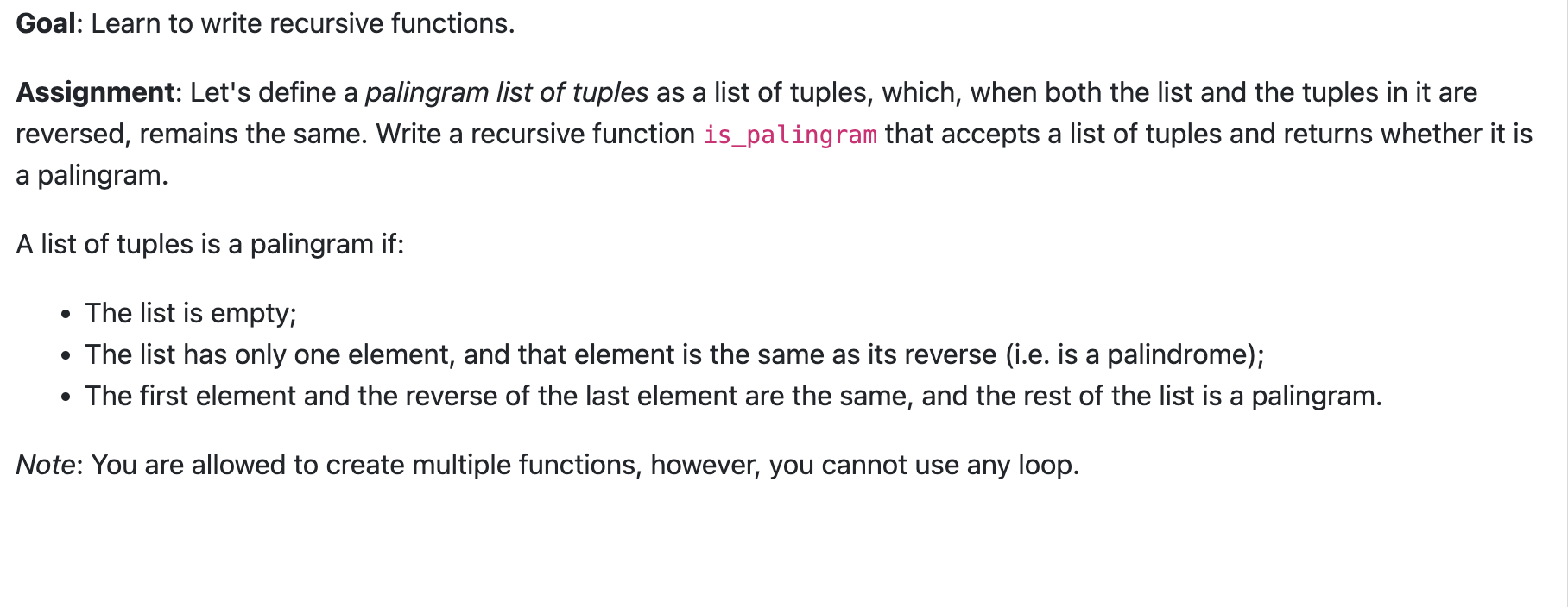  Goal: Learn to write recursive functions. Assignment: Let's define a palingram