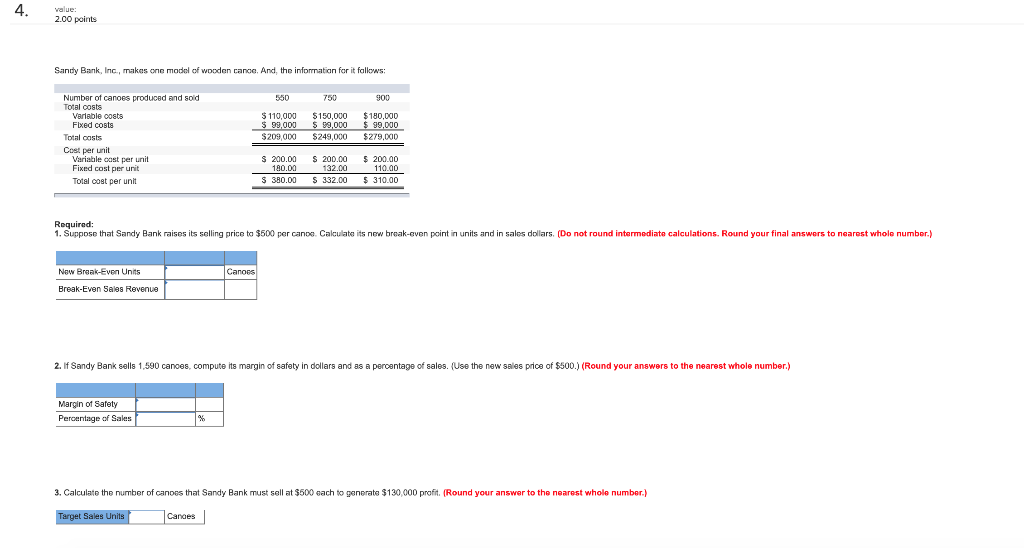  4. value: 2.00 points Sandy Bank, Inc., makes one model of