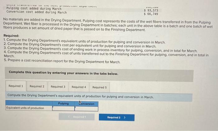 help!! Required: 1. Compute the Drying Department's equivalent units of production for