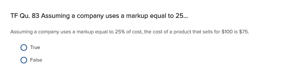 Please explain throughly Assuming a company uses a markup equal to 25%