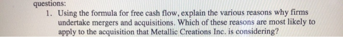  questions: 1. Using the formula for free cash flow, explain the
