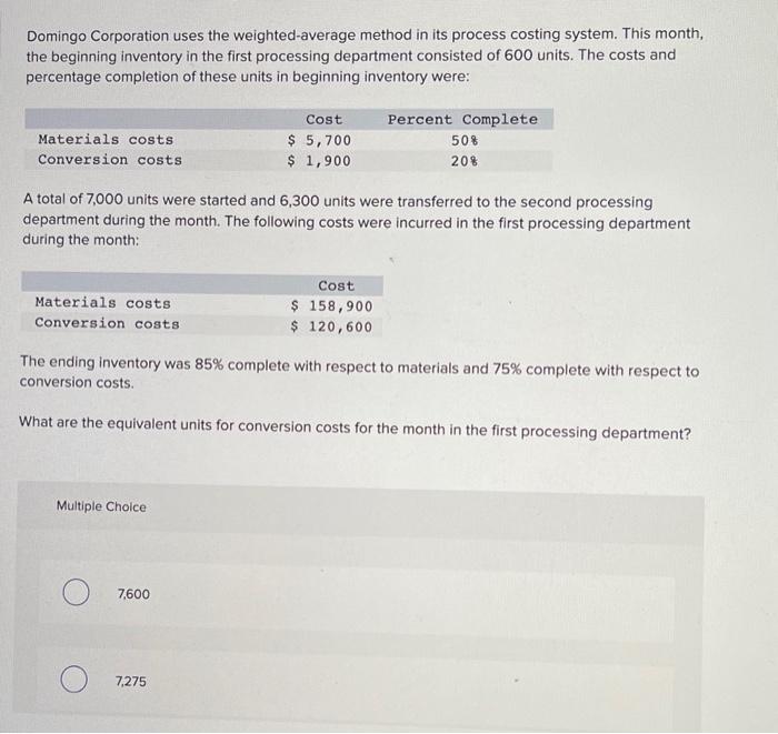  Domingo Corporation uses the weighted-average method in its process costing system.