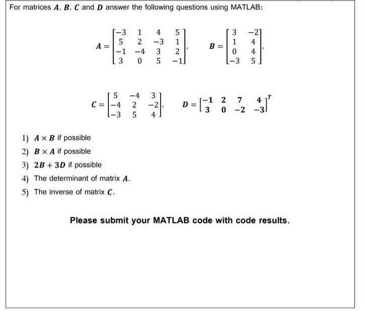  For matrices A,B,C and D answer the following questions using MATLAB: