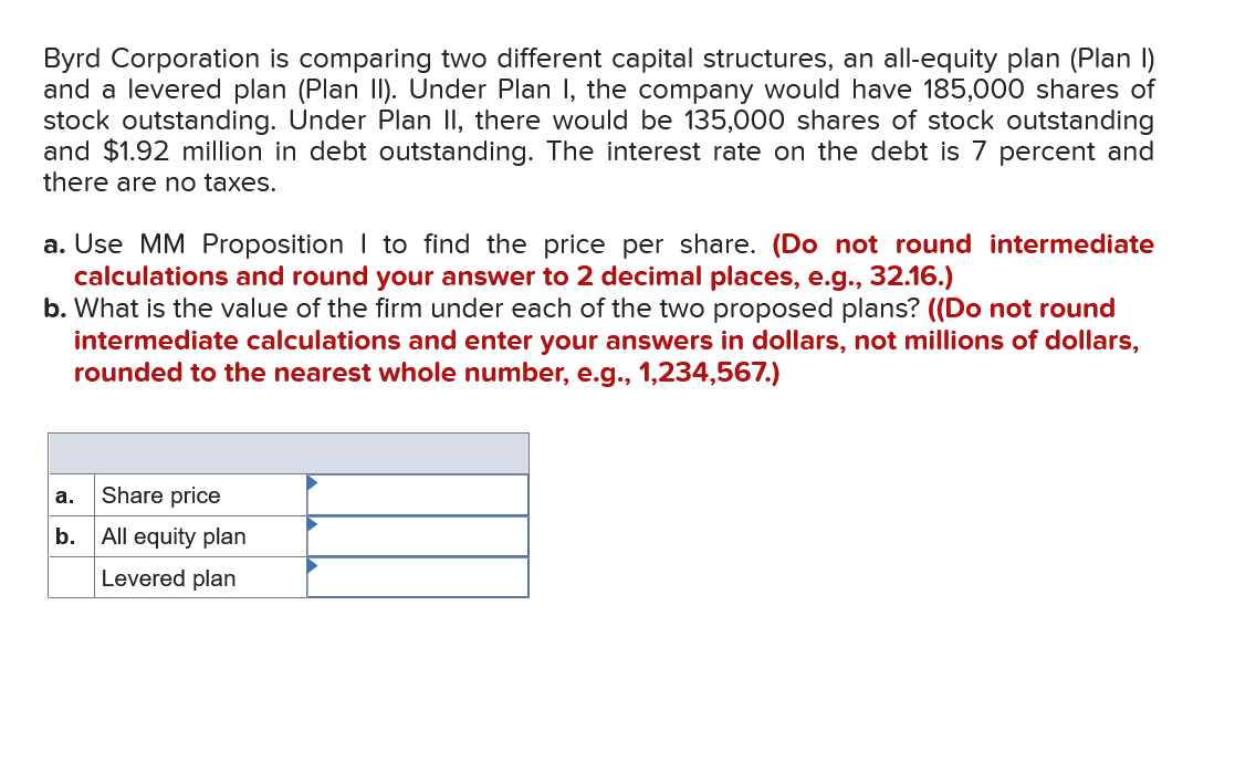  Byrd Corporation is comparing two different capital structures, an all-equity plan