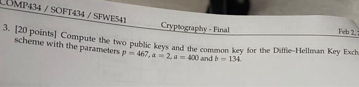 crypto graphy Cryptography - Final 3. [20 points] Compute the two public