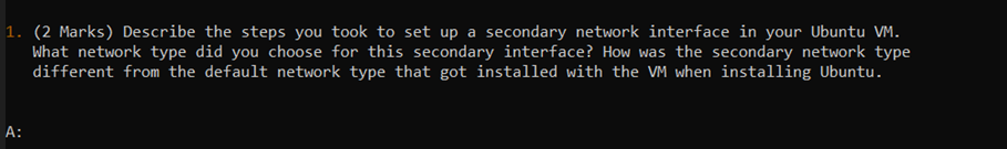 please answer question (2 Marks) Describe the steps you took to set