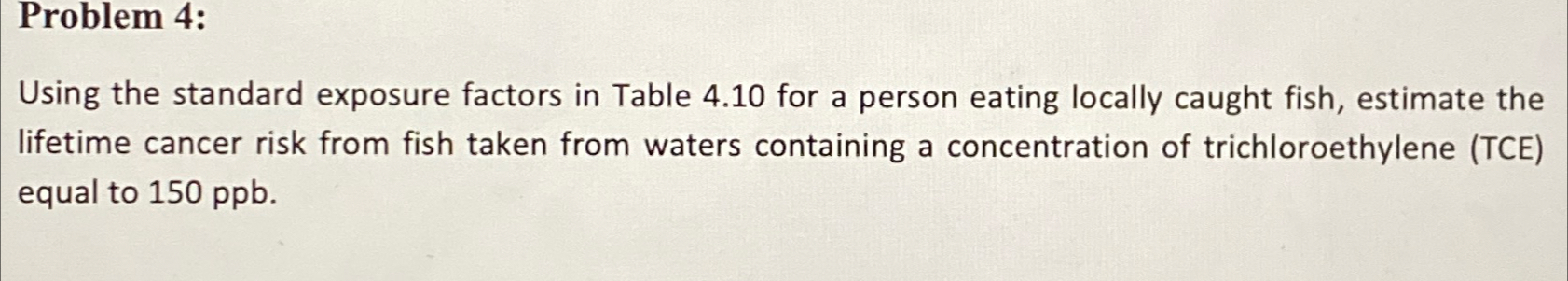  Problem 4: Using the standard exposure factors in Table 4.10 for