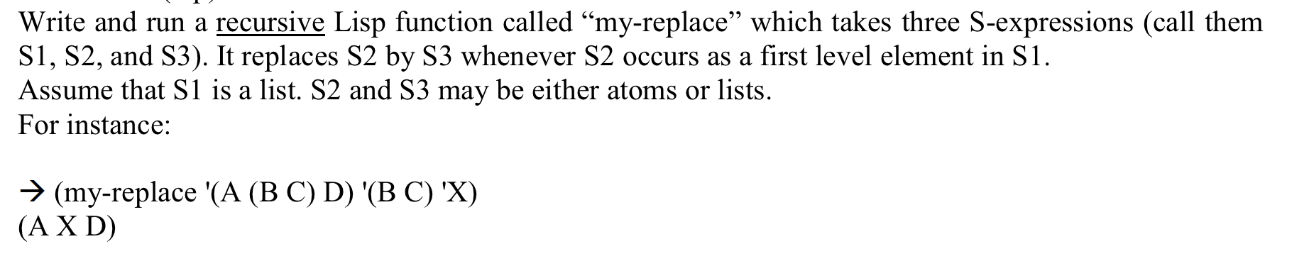 LISP programming Write and run a recursive Lisp function called my-replace which