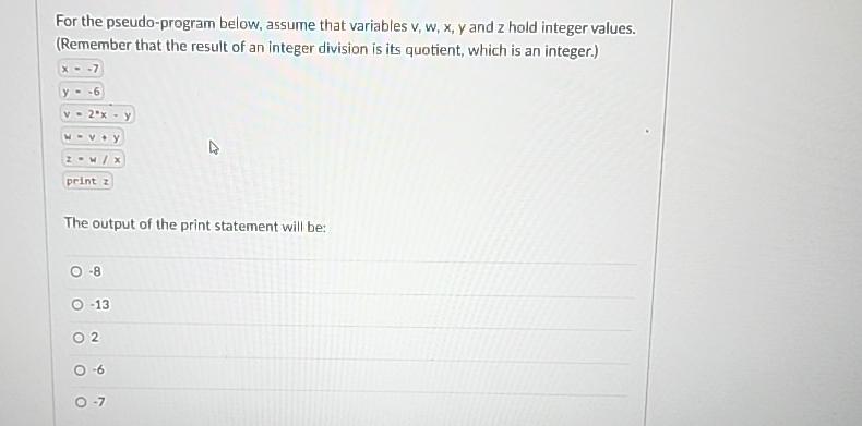  For the pseudo-program below, assume that variables v,w,x,y and z hold