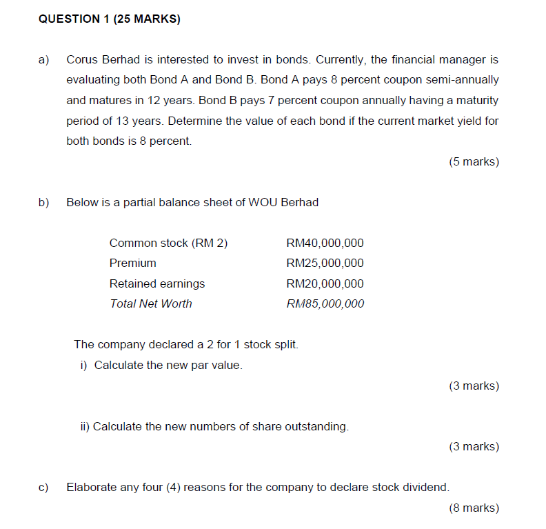 QUESTION 1 (25 MARKS) a) Corus Berhad is interested to invest