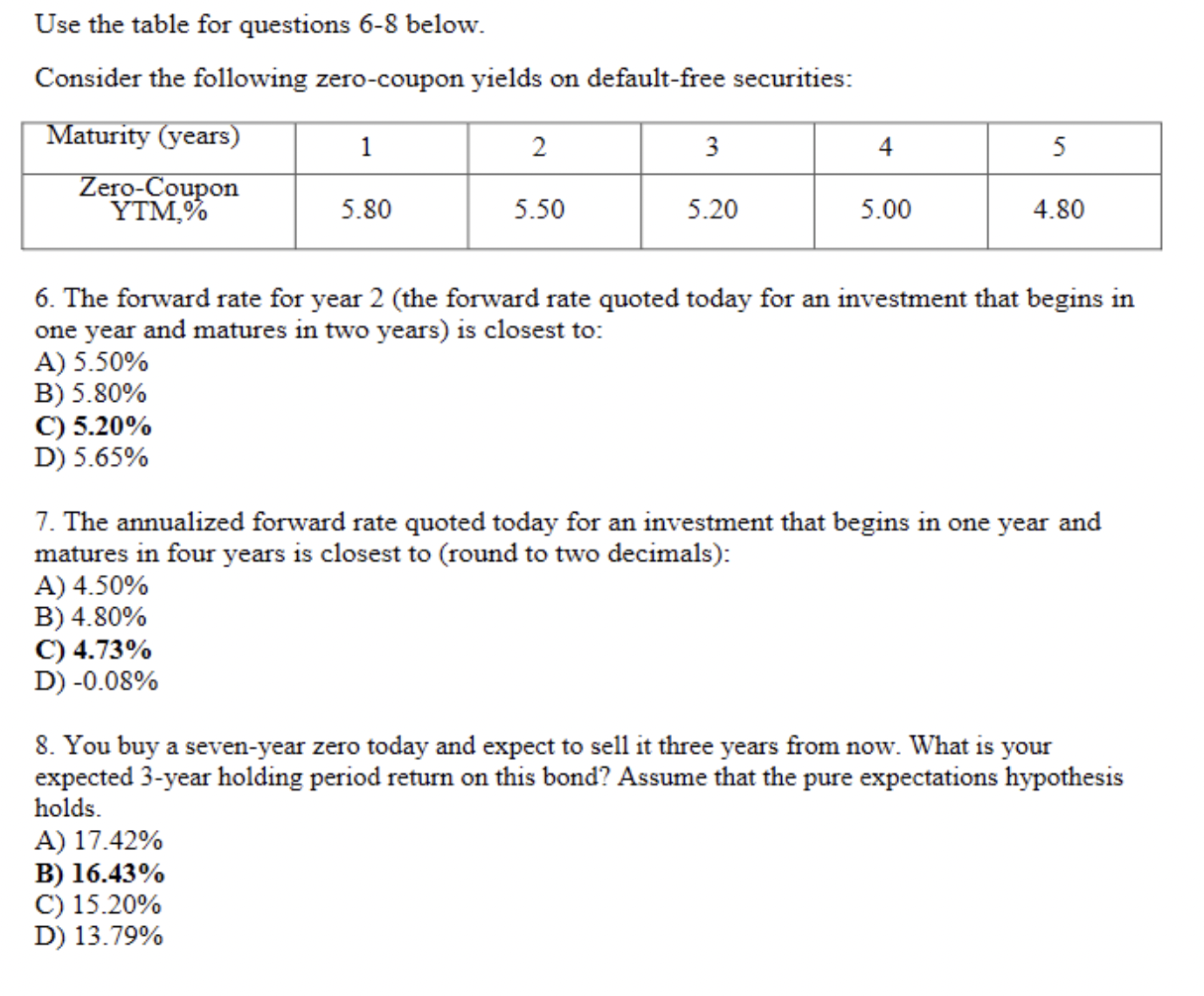 need answer for 8 Use the table for questions 68 below. Consider