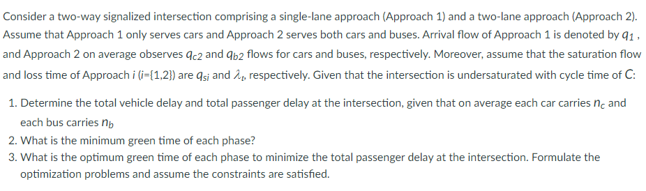  Consider a two-way signalized intersection comprising a single-lane approach (Approach 1)