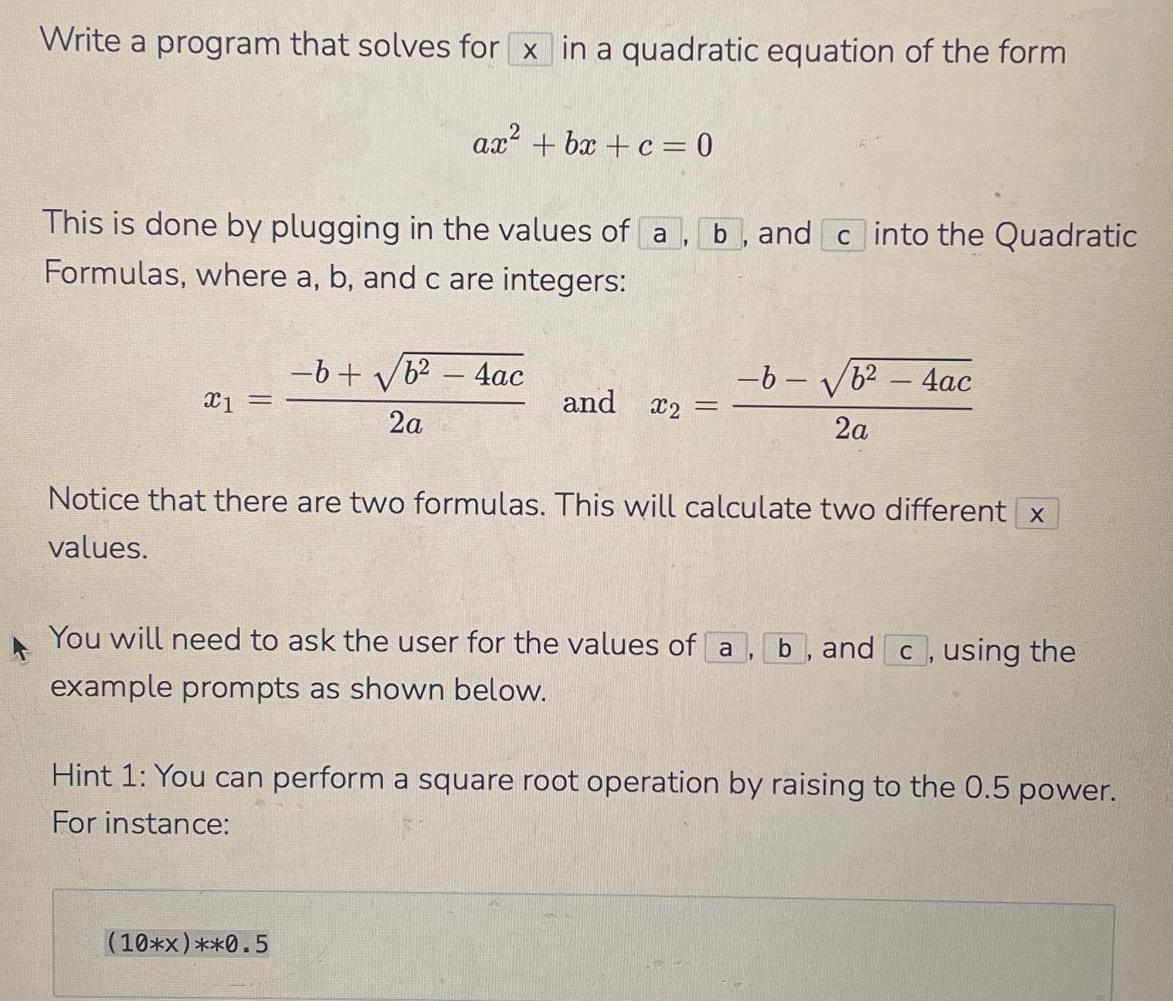  Write a program that solves for in a quadratic equation of