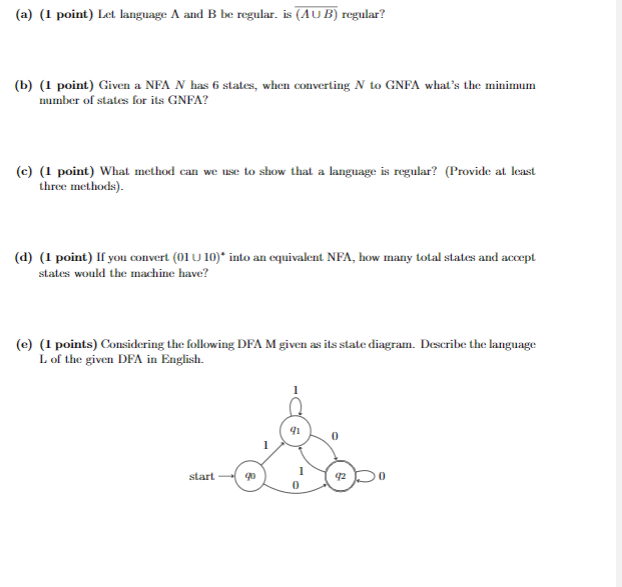  (a) (1 point) Let language A and B be regular.is (AUB)