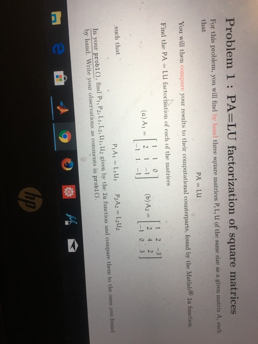  Problem 1: PA-LU factorization of square matrices For this problem, you