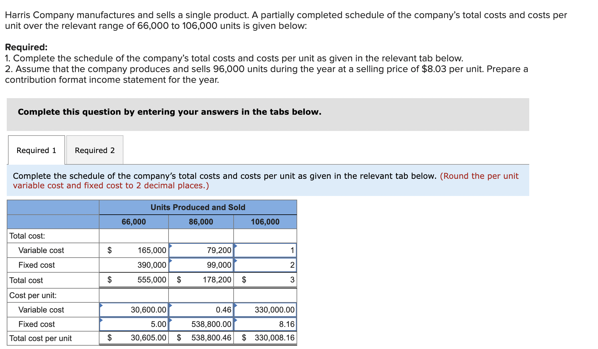  Exercise 1-11(Algo) Cost Behavior; Contribution Format Income Statement [LO1-4, LO1-6] Harris