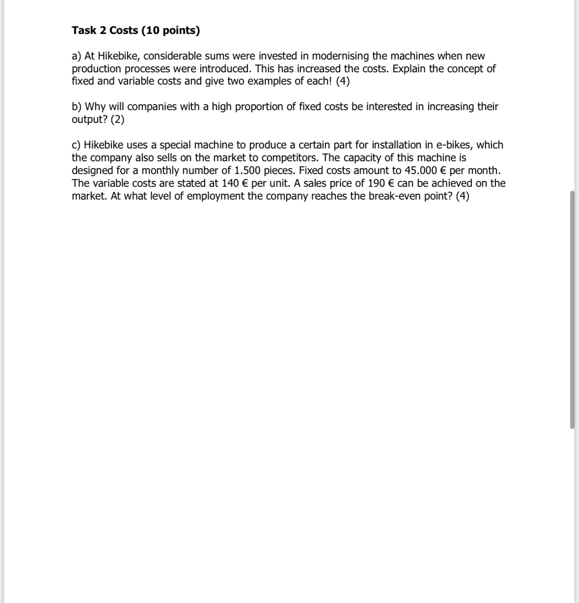  Task 2 Costs (10 points) a) At Hikebike, considerable sums were