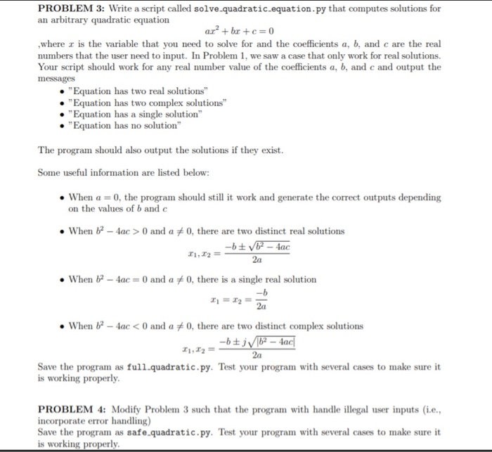  PROBLEM 3: Write a script called solve quadratic-equation.py that computes solutions
