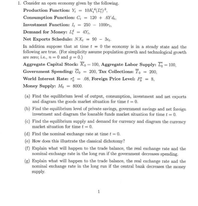 Please help me solve problems A-G 1. Consider an open economy given