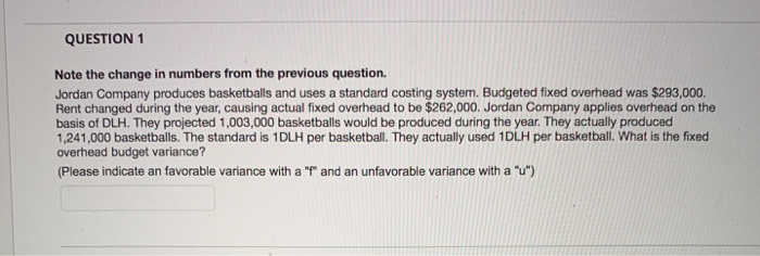  QUESTION 1 Note the change in numbers from the previous question.
