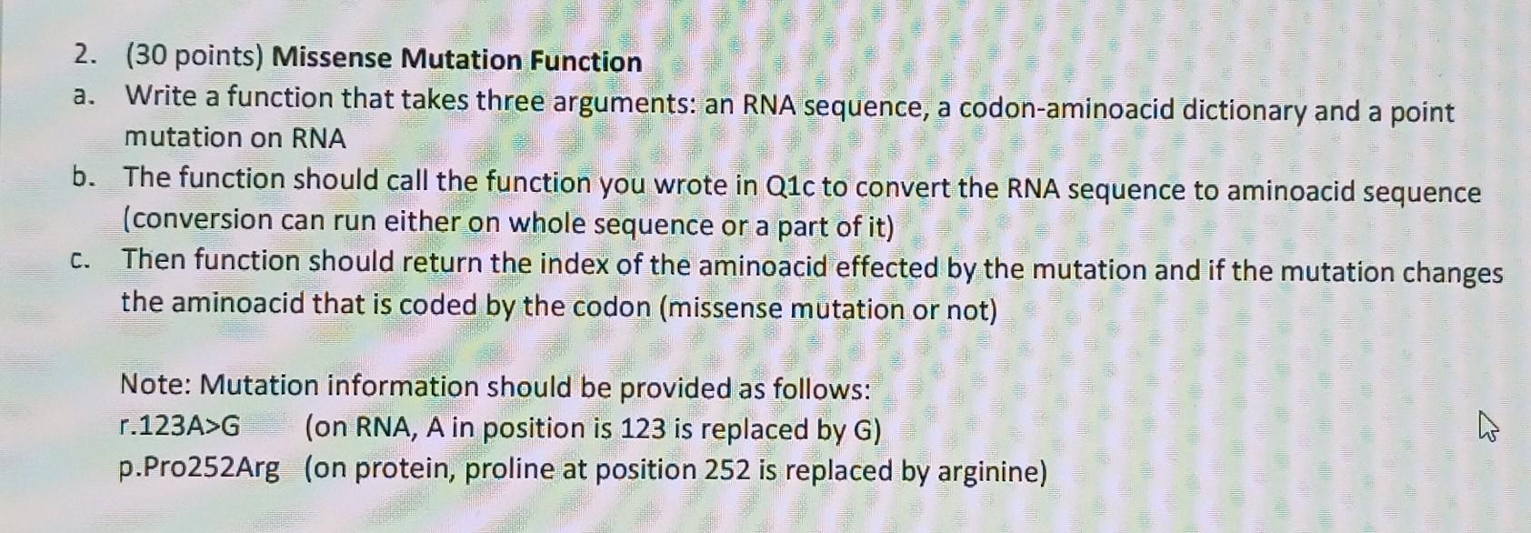 Missense Mutation Function a. Write a function that takes three arguments: an