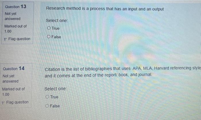  Question 13 Research method is a process that has an input