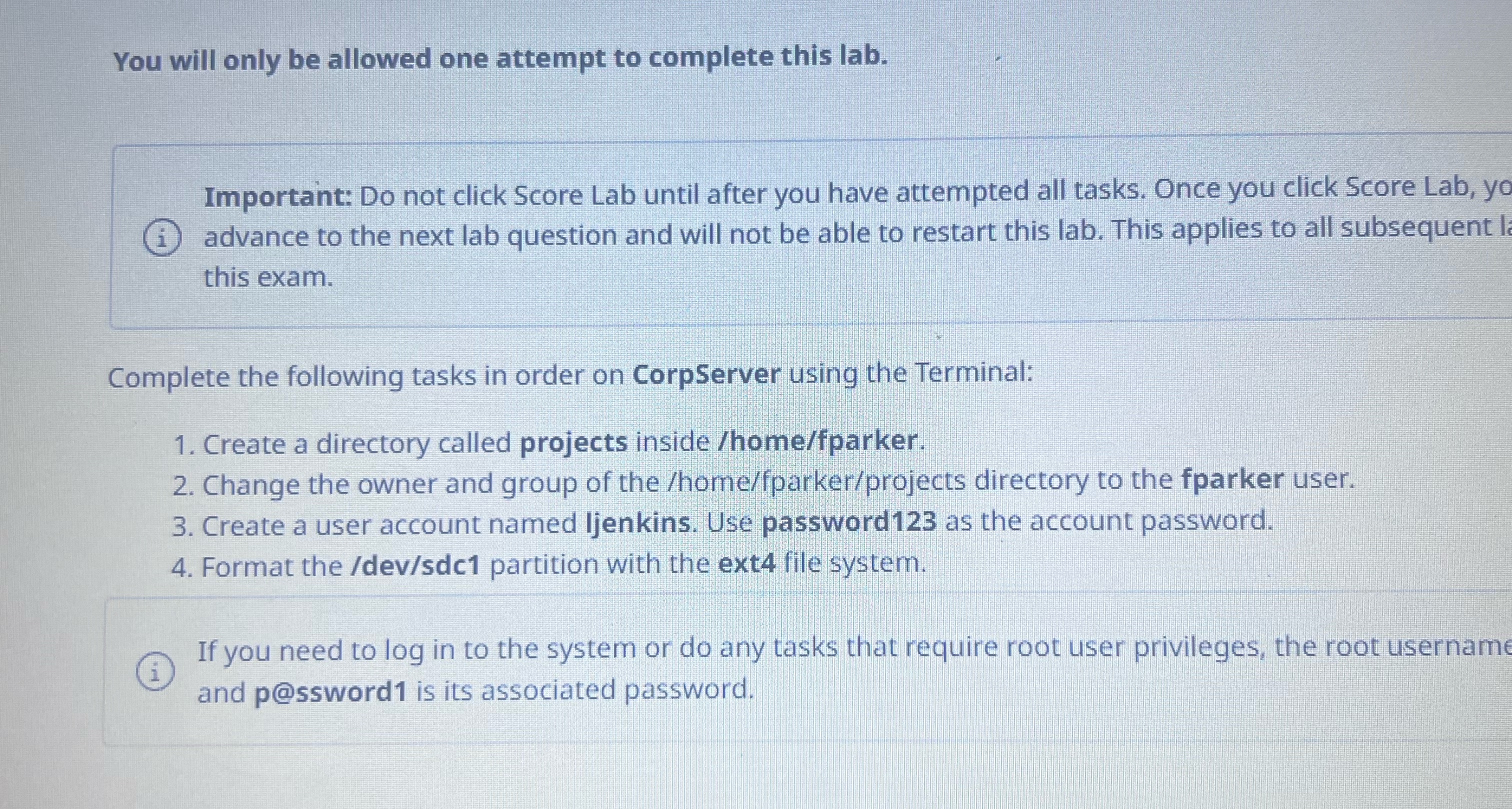  You will only be allowed one attempt to complete this lab.