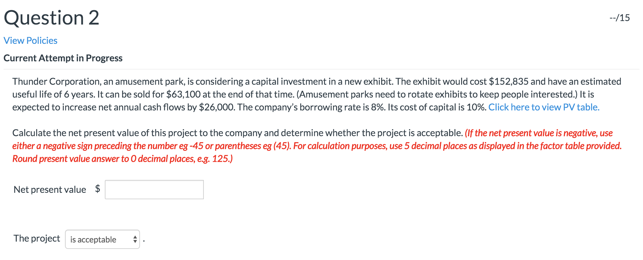  Question 2 --/15 View Policies Current Attempt in Progress Thunder Corporation,