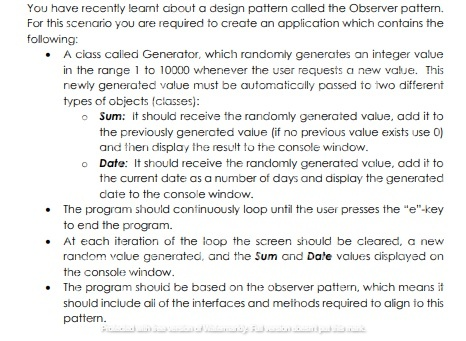  You have recently learnt about a design pattern called the Observer
