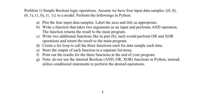 Deep learning Python Please help Problem 1) Simple Boolean logic operations. Assume