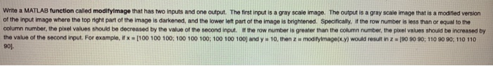  Write a MATLAB function called modifylmage that has two inputs and