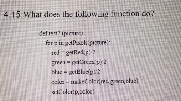  python 4.15 What does the following function do? def test7 (picture):